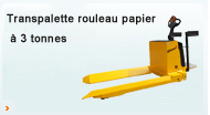 Tire palette 3 tonnes rouleau papier
